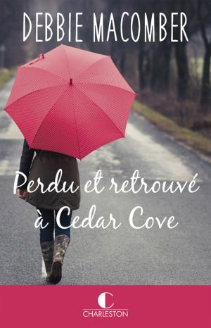 Cover of the book Perdu et retrouvé à Cedar Cove by Jeanne Marie Sauvage-Avit