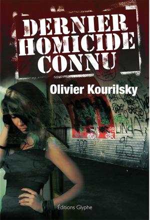 Cover of the book Dernier homicide connu by Olivier Kourilsky