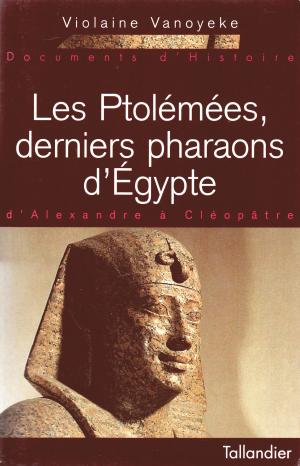 Cover of the book Les Ptolémées, derniers pharaons d'Egypte by Erin Knightley