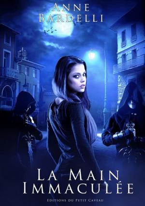 Cover of the book La Main Immaculée by Anne Bardelli