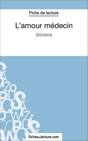 Cover of the book L'amour médecin by Vanessa  Grosjean, fichesdelecture