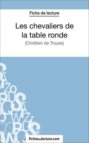 Cover of the book Les chevaliers de la table ronde by fichesdelecture.com, Vanessa  Grosjean