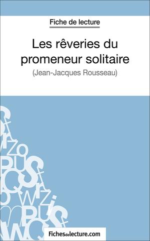 Cover of the book Les rêveries du promeneur solitaire by fichesdelecture.com, Marie Mahon