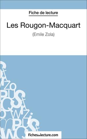 Cover of the book Les Rougon-Macquart by fichesdelecture.com, Vanessa  Grosjean