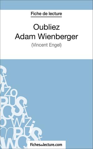 Cover of the book Oubliez Adam Wienberger by fichesdelecture.com, Vanessa  Grosjean