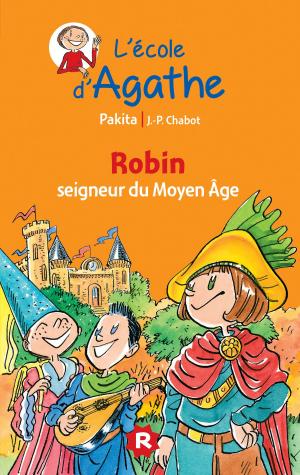 Cover of the book Robin seigneur du Moyen Âge by Camille Brissot