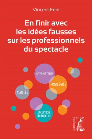 Cover of the book En finir avec les idées fausses sur les professionnels du spectacle by Dominique Méda, Pierre Larrouturou