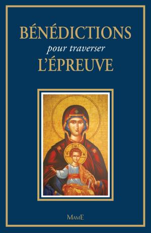 Cover of the book Bénédictions pour traverser l'épreuve by Karine-Marie Amiot, Florian Thouret