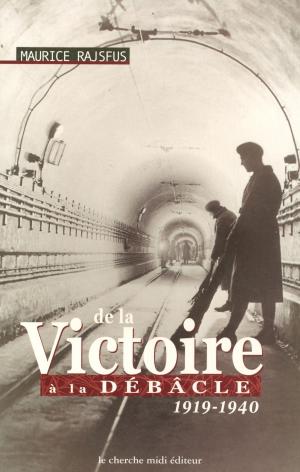 bigCover of the book De la victoire à la débâcle - 1919-1940 by 