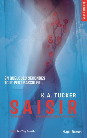 Cover of the book Saisir - tome 3 (Four seconds to lose) by Tina Ayme