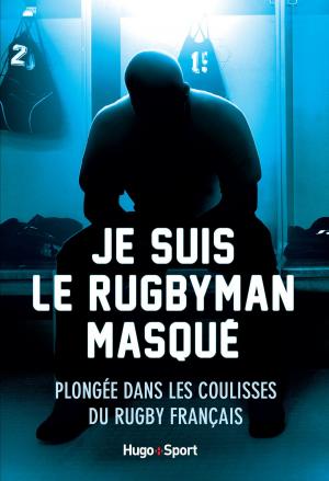 Cover of the book Je suis le rugbyman masqué by Jerome Champagne, Pele