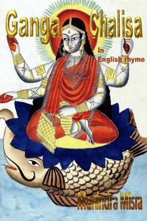 Cover of the book Ganga Chalisa In English Rhyme by Munindra Misra, मुनीन्द्र मिश्रा