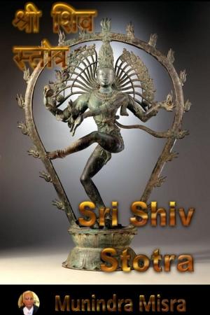 Cover of the book Shiv Stotra In English Rhyme by Munindra Misra