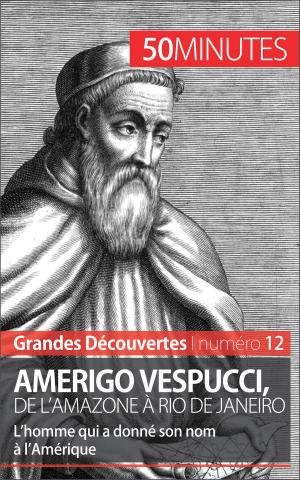 Cover of the book Amerigo Vespucci, de l'Amazone à Rio de Janeiro by Delphine Gervais de Lafond, 50 minutes, Anthony Spiegeler