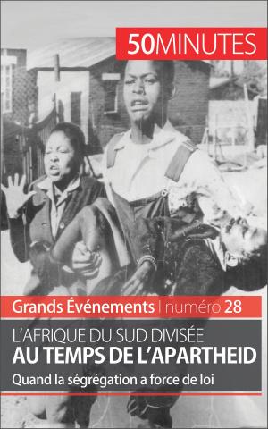 Cover of the book L'Afrique du Sud divisée au temps de l'apartheid by Camille David, 50 minutes, Thomas Jacquemin