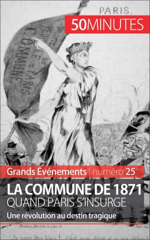 Cover of the book La Commune de 1871, quand Paris s'insurge by Marine Libert, 50 minutes, Christelle Klein-Scholz