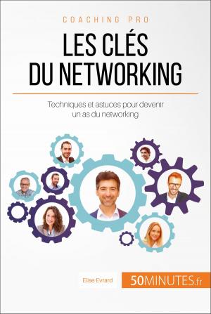 Cover of the book Les clés du networking by Dominique van der Kaa, 50Minutes.fr