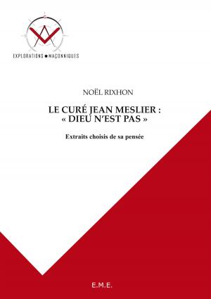 Cover of the book Le curé Jean Meslier : Dieu n'est pas by Martin Luther, Charles Read