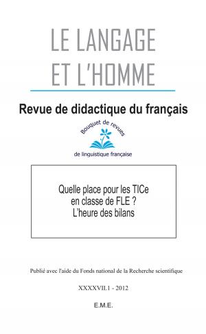 Cover of the book Quelle place pour les TICe en classe de FLE ? L'heure des bilans by Guy Rotsaert