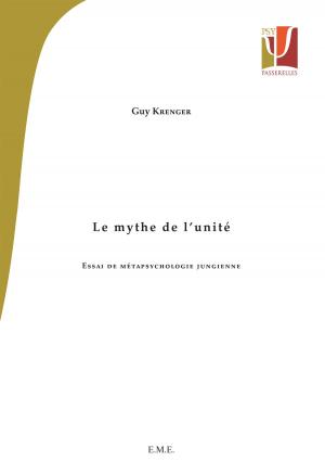 Cover of the book Le mythe de l'unité by Cynthia Eid, Fady Fadel