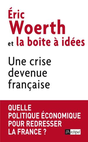 Cover of the book Une crise devenue française by Gerald Messadié