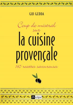 Cover of the book Coup de mistral sur la cuisine provençale by Douglas Preston, Lincoln Child