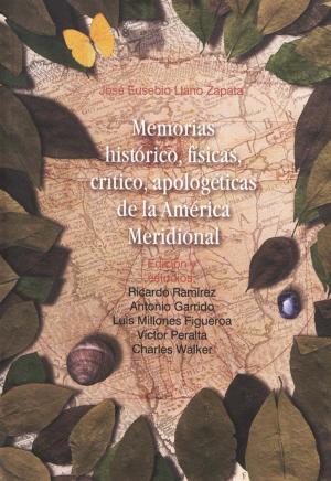Cover of the book Memorias histórico, físicas, crítico, apologéticas de la América Meridional by Jakob Schlüpmann