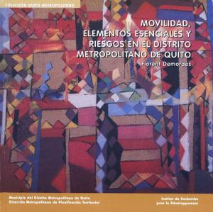 Cover of the book Movilidad, elementos esenciales y riesgos en el distrito metropolitano de Quito by Pascal Riviale