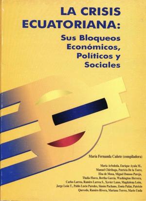 Cover of the book La crisis ecuatoriana: sus bloqueos económicos y sociales by Martine du Authier