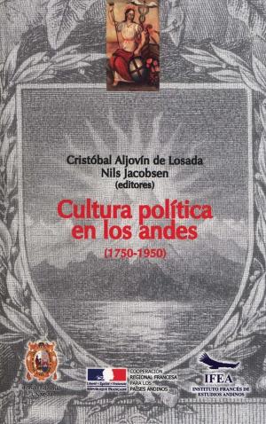 Book cover of Cultura política en los Andes (1750-1950)
