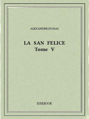 Cover of the book La San Felice V by Alexandre Dumas
