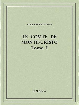 Cover of the book Le comte de Monte-Cristo I by Lope De Vega