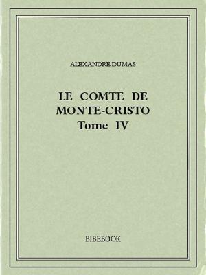 Cover of the book Le comte de Monte-Cristo IV by James fenimore Cooper, James Fenimore Cooper