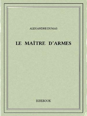 Cover of the book Le maître d'armes by James fenimore Cooper, James Fenimore Cooper