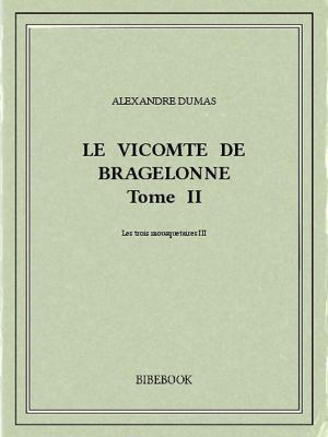 Cover of the book Le vicomte de Bragelonne II by Michel Zévaco