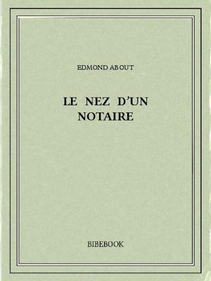 Cover of the book Le nez d'un notaire by Edward Bulwer-Lytton