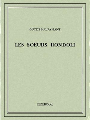 Cover of the book Les soeurs Rondoli by Émile Gaboriau