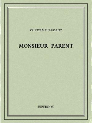 Cover of the book Monsieur Parent by Eugène-François Vidocq