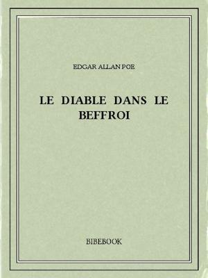 Cover of the book Le diable dans le beffroi by Eugène Boutmy