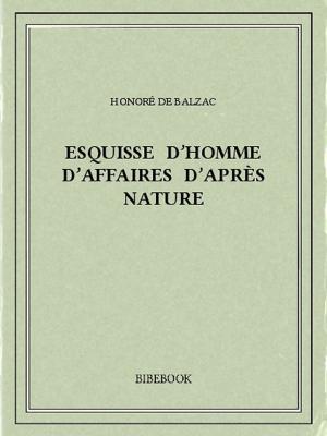 Cover of the book Esquisse d'homme d'affaires d'après nature by Johann Wolfgang von Goethe
