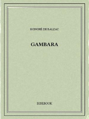 Cover of the book Gambara by Honoré de Balzac
