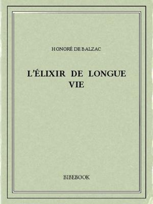 Cover of the book L'élixir de longue vie by Arthur Conan Doyle