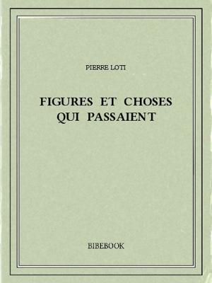 Cover of the book Figures et choses qui passaient by James Fenimore Cooper, James fenimore Cooper