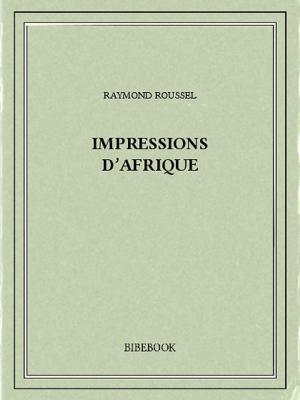Cover of the book Impressions d'Afrique by Marcel Proust