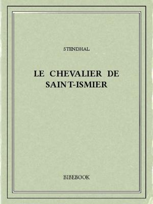 Cover of the book Le chevalier de Saint-Ismier by Alexandre Dumas