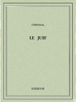 Cover of the book Le Juif by Edmond About