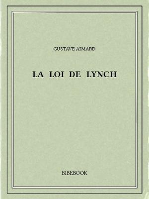 Cover of the book La loi de Lynch by Octave Feuillet