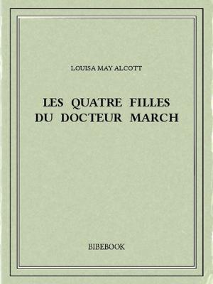 Cover of the book Les quatre filles du docteur March by Honoré de Balzac
