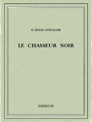 Cover of the book Le chasseur noir by E.T.A. Hoffmann