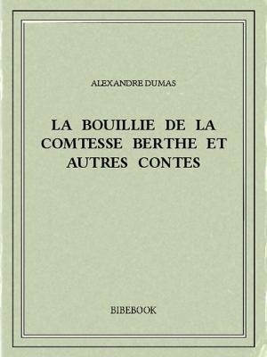 Cover of the book La bouillie de la comtesse Berthe et autres contes by René Bazin